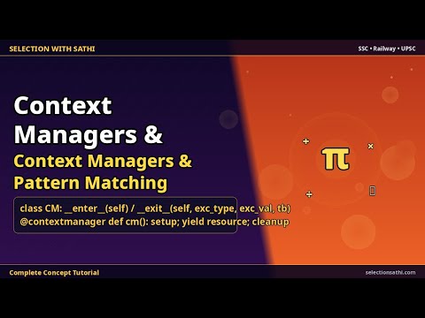 Context Managers & Pattern Matching | Context Managers & Pattern Matching | Selection With Sathi