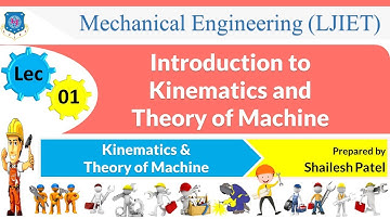 L 01 Introduction to Kinematics and Theory of Machine | Kinematics and Theory of Machine |Mechanical