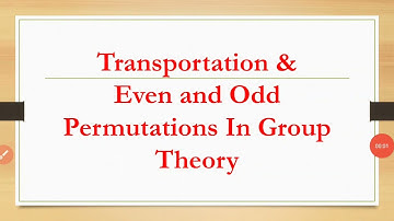 Transportations and Even & Odd Permutations in Group theory| Abstract Algebra| M.Asif