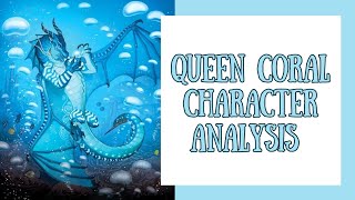 Queen Coral: A Ruler Defined by Love, Fear, and Control | A Wings of Fire Character Analysis Video 