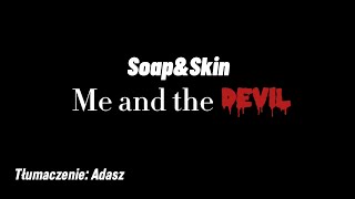 Me and the Devil Soap&Skin - Tłumaczenie Pl