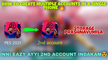 HOW TO CREATE MULTIPLE ACCOUNTS FOR PES IN SINGKE PHONE/EASY AYYI ACCOUNT INDAKAM/PESUNITED