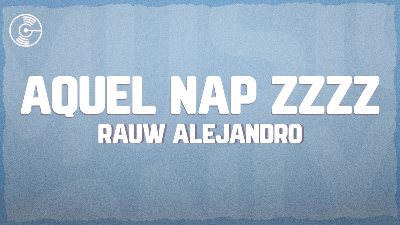 Rauw Alejandro - Aquel Nap ZzZz (Letra/Lyrics)