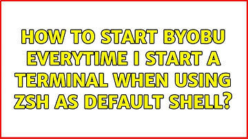 Ubuntu: How to start byobu everytime I start a terminal when using zsh as default shell?