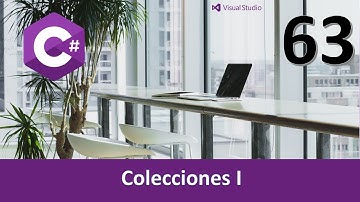 Curso C#.  Colecciones I. Vídeo 63