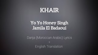 Khair (Lyrics) - Yo Yo Honey Singh x Jamila | 51 Glorious Days | Arabic lyrics + English Translation