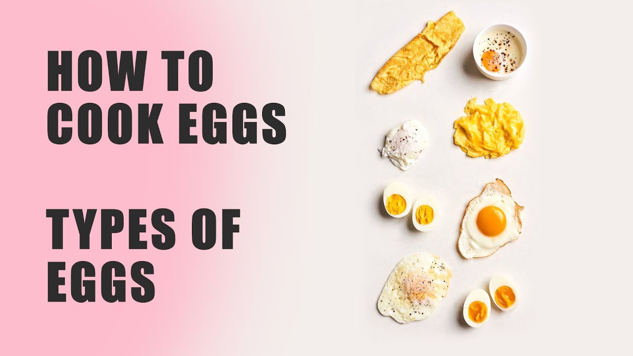 How To Cook Perfect Eggs Every Time Different types of eggs YouTube