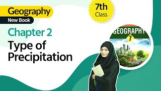 Class 7 Geography Chapter 2 - Types of Precipitation - 7th Class Geography Chapter 2