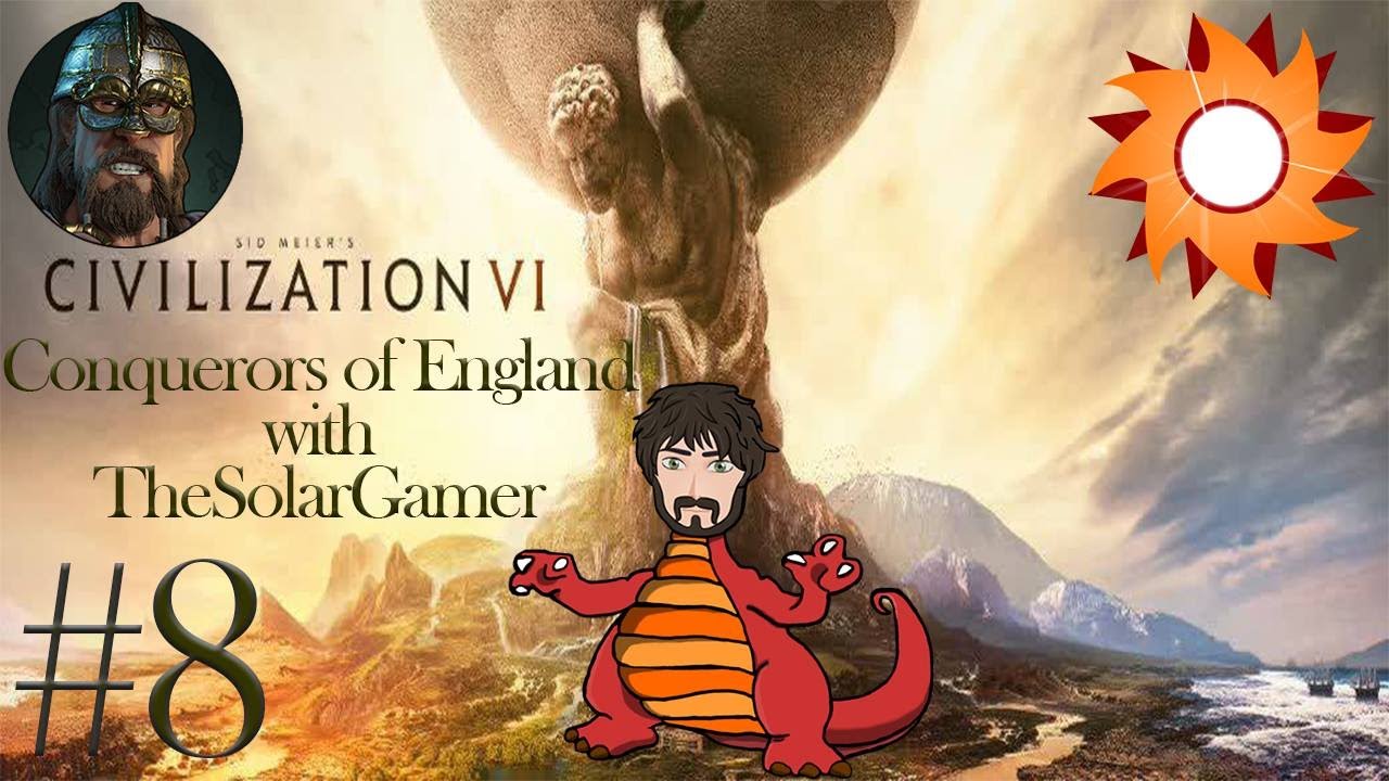Civilization 6: Conquerors of England with TheSolarGamer | #8