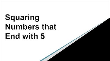 Simple Math Tricks: Squaring Numbers that End with 5