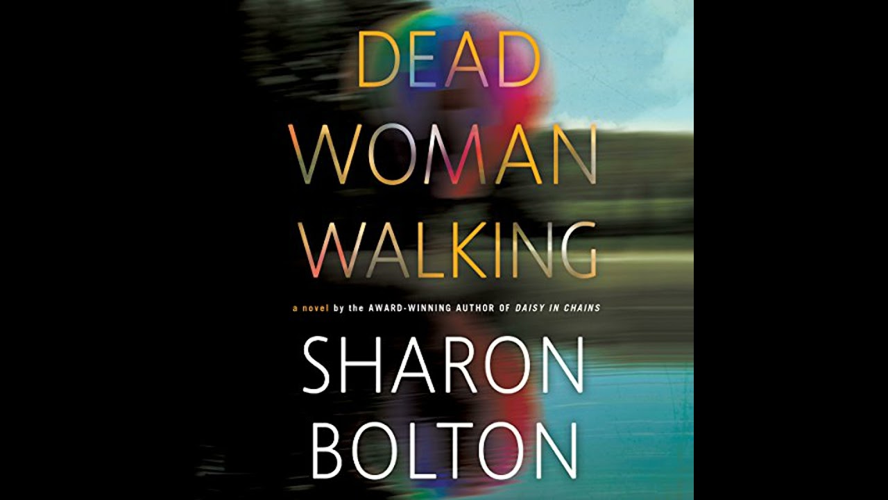 Dead Woman Walking: A Novel by Sharon Bolton | Full Audiobook