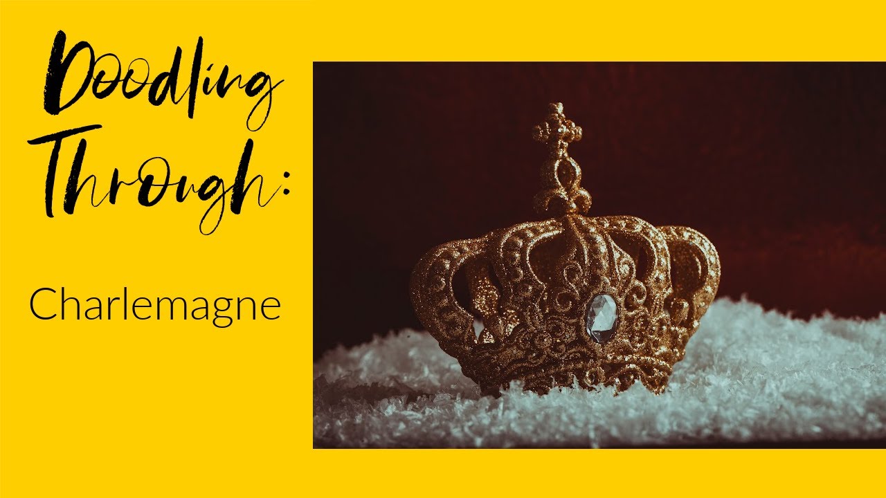 Doodling Through Charlemagne: CC Cycle 2 Week 1 History Foundations Supplement