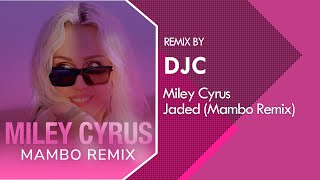 Miley Cyrus - Jaded (MAMBO REMIX DJC)