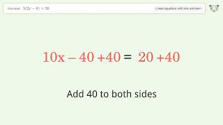 Linear equation with one unknown: Solve 5(2x-8)=20 step-by-step solution