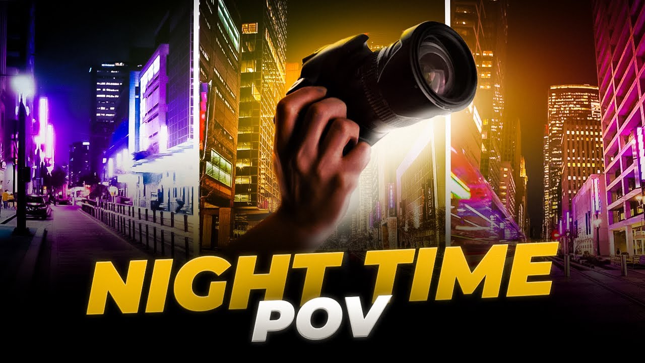 Night Time POV