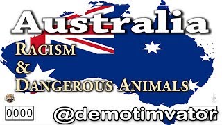 Australia: Racism & Dangerous Animals