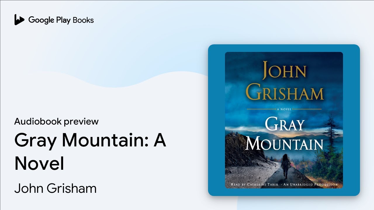 Gray Mountain A Novel by John Grisham · Audiobook preview YouTube