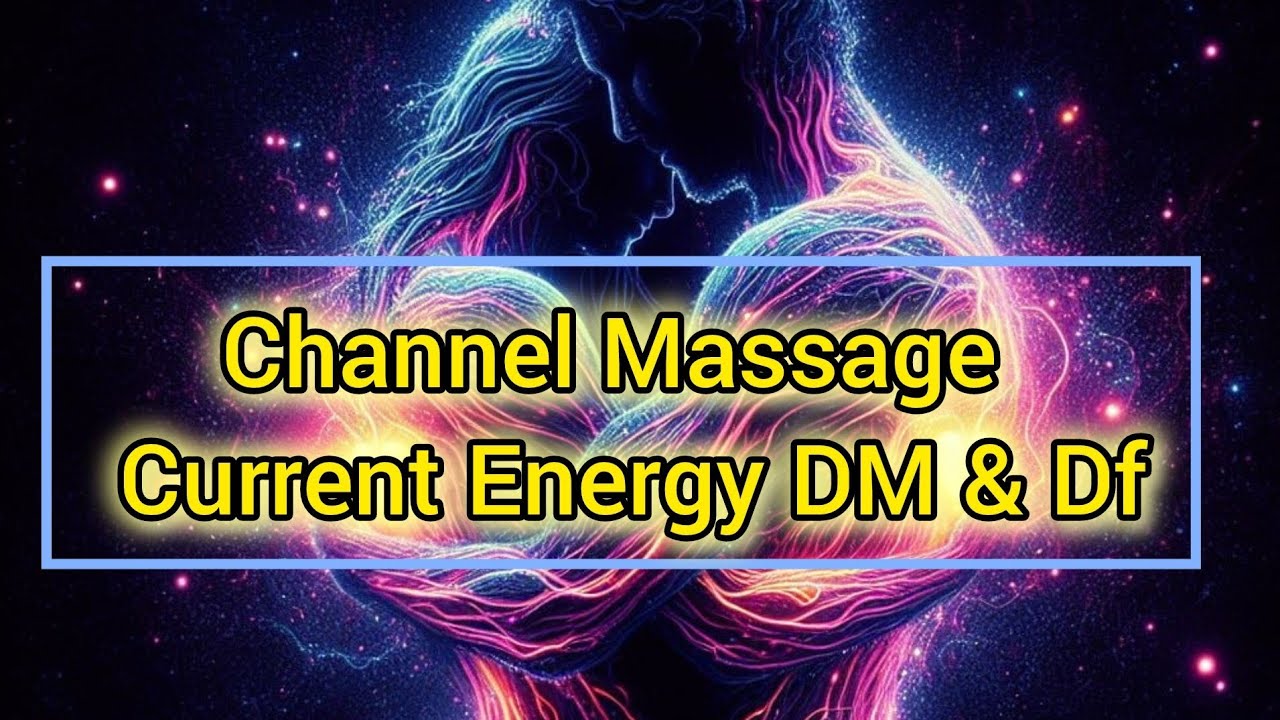 Channel Massage Current Energy DM & Df 💯🔥#love #currentenergy - YouTube