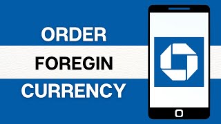 How to Order Foreign Currencies from Chase Bank 2024 (FULL PROCESS)