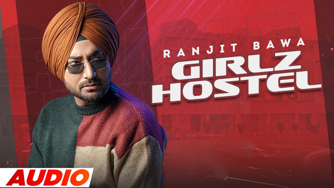Girlz Hostel (Full Audio) | Ranjit Bawa | Latest Punjabi Song 2022 | Speed Records