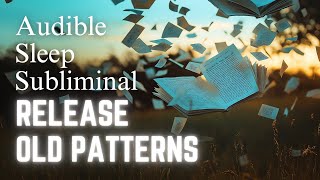 [SLEEP SUBLIMINALS] RELEASE OLD PATTERNS THAT DON'T SERVE YOU | Affirmations hidden in Gentle Rain