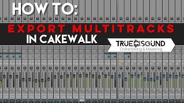 How To: Export Multitracks in Cakewalk
