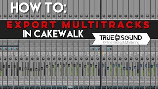 How To: Export Multitracks in Cakewalk