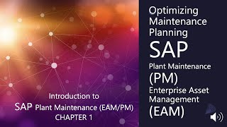 Optimizing Maintenance Planning by SAP Plant Maintenance or SAP Enterprise Asset Management (EAM/PM)