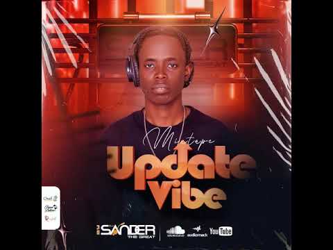 UPDATE VIBE 2K25 MIXTAPE by Djsander_Thegreat