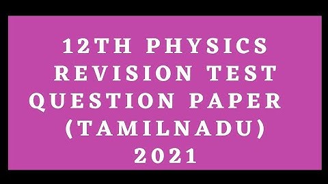 12th std physics revision test question paper 2021 tamilnadu
