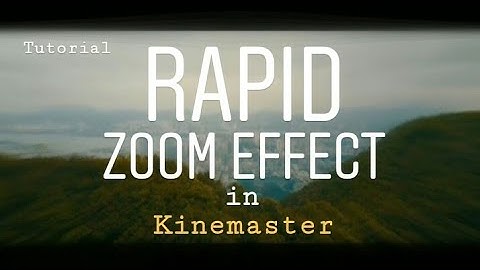 Rapid Zoom Effect in KineMaster | Enhance your video using rapid zoom effect