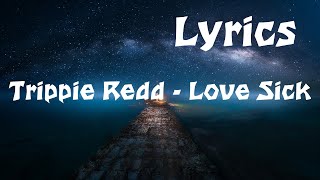 Trippie Redd - Love Sick (Official Lyrics)