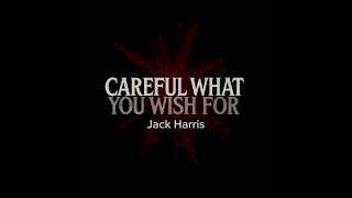 Jack Harris - Careful What You Wish For (Karaoke)