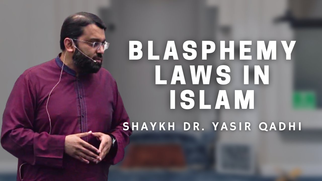 Blasphemy Laws in Islam | Shaykh Dr. Yasir Qadhi | Isha Khatira