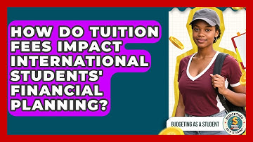 How Do Tuition Fees Impact International Students