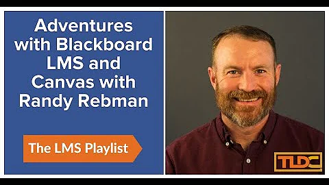 Adventures with Blackboard and Canvas LMS featurin...
