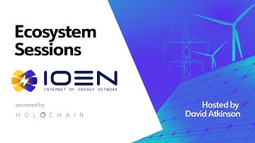 Ecosystem Sessions - The Internet of Energy Network (IOEN) 3