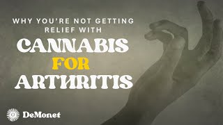 Why Cannabis Hasnt Worked For Your Arthritis Demonet