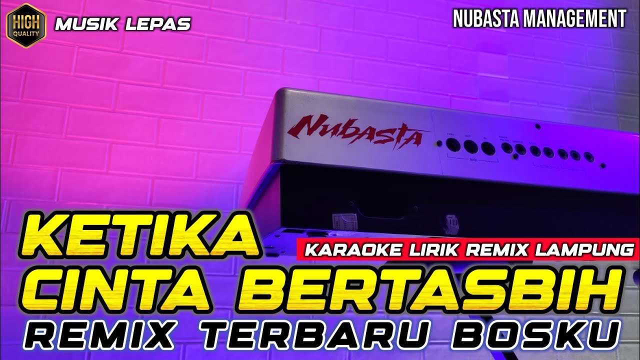 KETIKA CINTA BERTASBIH - REMIX LAMPUNG KARAOKE LIRIK 2025