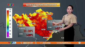Dự báo thời tiết ngày mai 05/05/2023 | Bắc Bộ nắng nóng diện rộng | VTVWDB