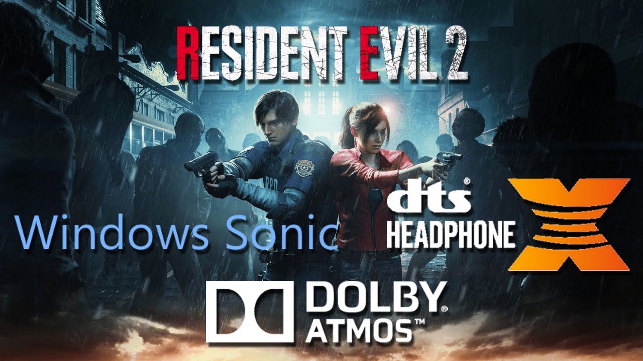 Resident Evil 2 Remake Windows Sonic vs Dolby Atmos vs DTS HeadphoneX HRTF