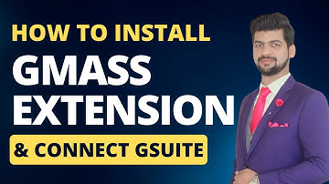 How to Install GMASS in Google Chrome - How to Connect G Suite with GMASS