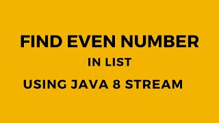 Find Even Number using Stream in Java 8.