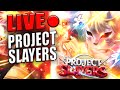 🔴 LIVE PROJECT SLAYERS UPDATE 1.5 | HARD MODE MUGEN TRAIN + GIVEAWAYS