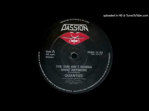 Quantize — Quantize - The Sun Ain't Gonna Shine Anymore (12' Version)