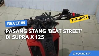 Review Pasang Stang Beat Street Ke Supra X 125 Terbaru