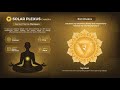 The Solar Plexus Chakra pure opening frequency! (528Hz)