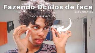 Fiz um ÓCULOS de FACA DESCARTÁVEL!! 