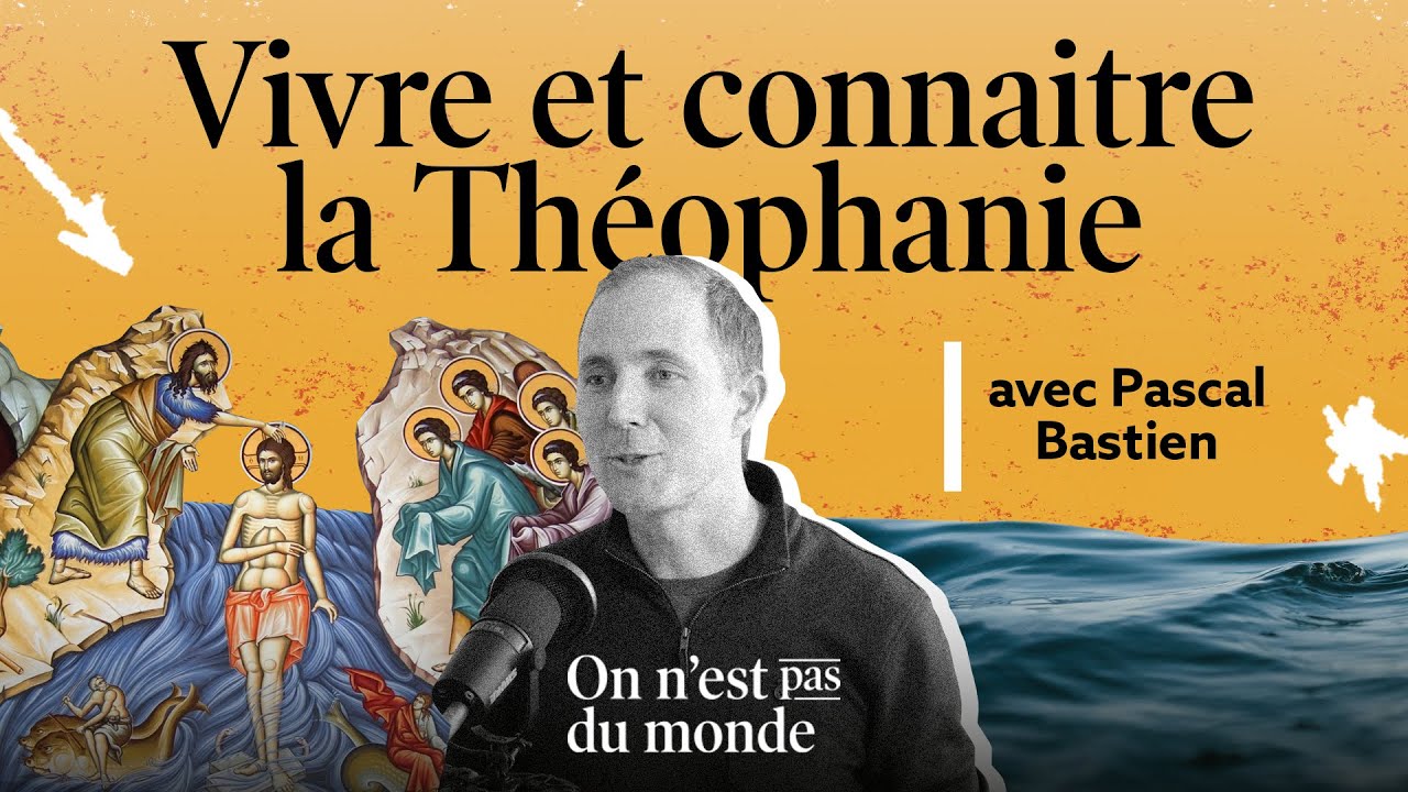 Vivre et connaitre la Théophanie Pascal Bastien ON N'EST PAS DU