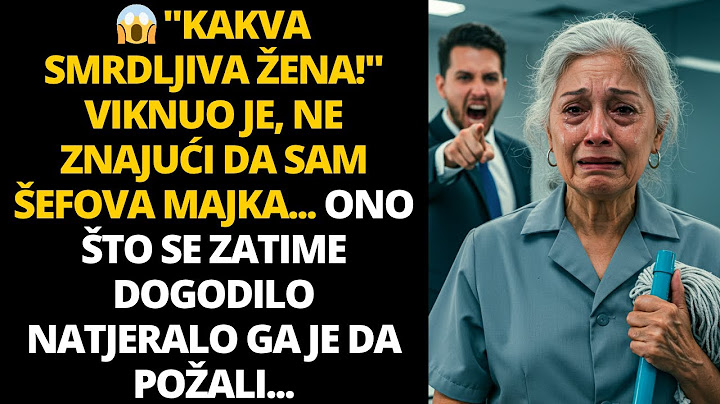 KĆERIN MUŽ ME JE PONIŽAVAO NA POSLU, A NISU ZNALI DA JE MOJ SIN ŠEF, LOŠE VIJESTI ZA NJEGA...
